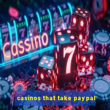 casinos that take paypal